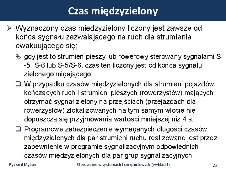 Czas międzyzielony Ø Wyznaczony czas międzyzielony liczony jest zawsze od końca sygnału zezwalającego na Czas międzyzielony Ø Wyznaczony czas międzyzielony liczony jest zawsze od końca sygnału zezwalającego na
