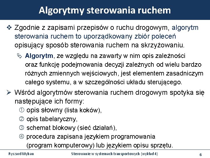 Algorytmy sterowania ruchem v Zgodnie z zapisami przepisów o ruchu drogowym, algorytm sterowania ruchem Algorytmy sterowania ruchem v Zgodnie z zapisami przepisów o ruchu drogowym, algorytm sterowania ruchem