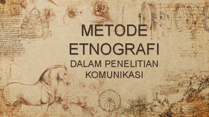 METODE ETNOGRAFI DALAM PENELITIAN KOMUNIKASI 