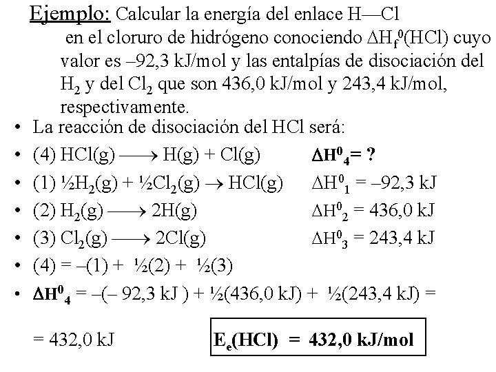 Ejemplo: Calcular la energía del enlace H—Cl • • en el cloruro de hidrógeno