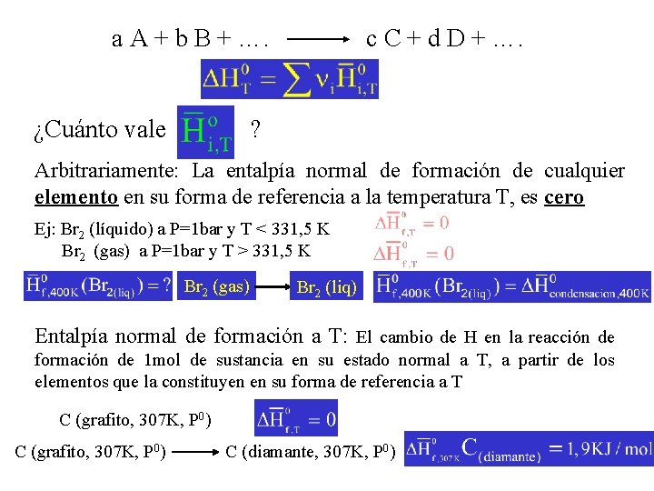 a A + b B + …. ¿Cuánto vale c C + d D