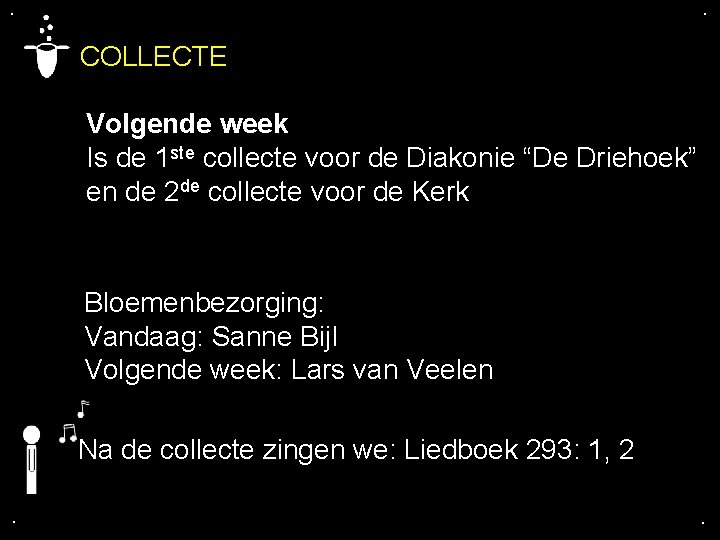 . . COLLECTE Volgende week Is de 1 ste collecte voor de Diakonie “De