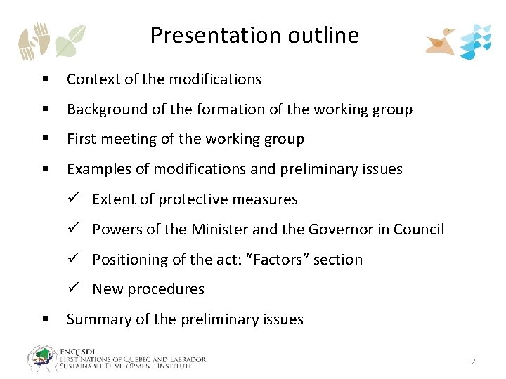 Presentation outline § Context of the modifications § Background of the formation of the