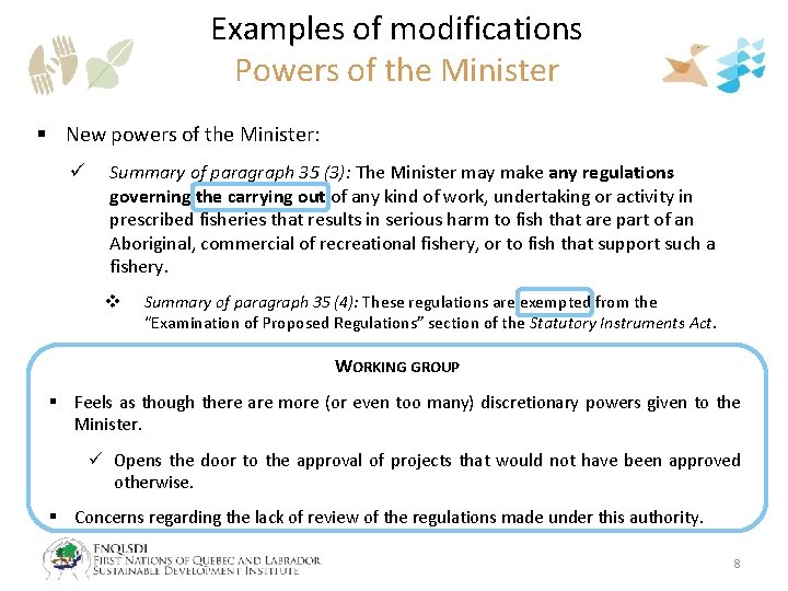 Examples of modifications Powers of the Minister § New powers of the Minister: ü