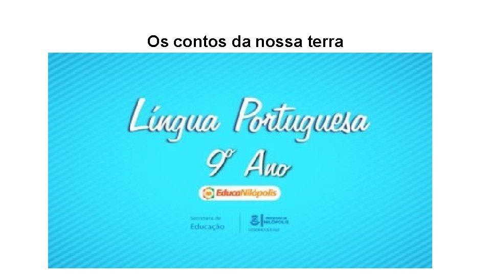 Os contos da nossa terra 