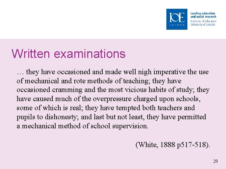 Written examinations … they have occasioned and made well nigh imperative the use of