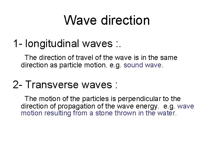 Wave direction 1 - longitudinal waves : . The direction of travel of the