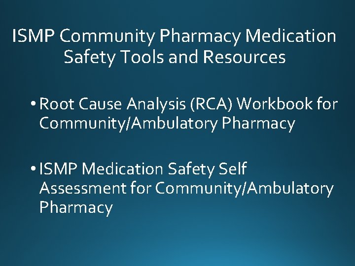 ISMP Community Pharmacy Medication Safety Tools and Resources • Root Cause Analysis (RCA) Workbook