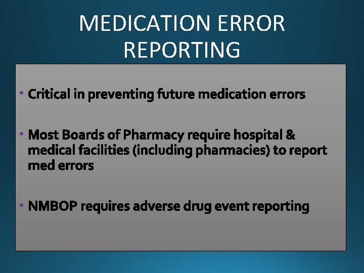 MEDICATION ERROR REPORTING • • • 