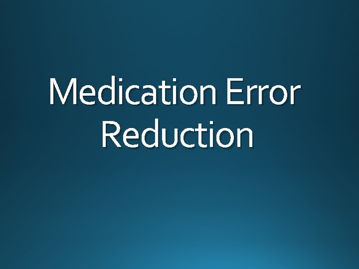 Medication Error Reduction 
