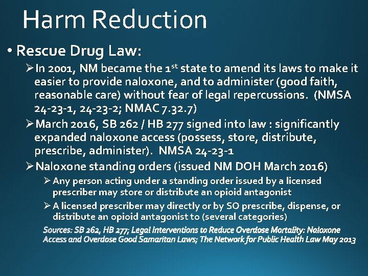 Harm Reduction • Rescue Drug Law: ØIn 2001, NM became the 1 st state