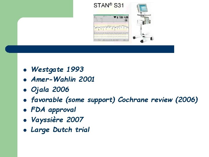 l l l l Westgate 1993 Amer-Wahlin 2001 Ojala 2006 favorable (some support) Cochrane