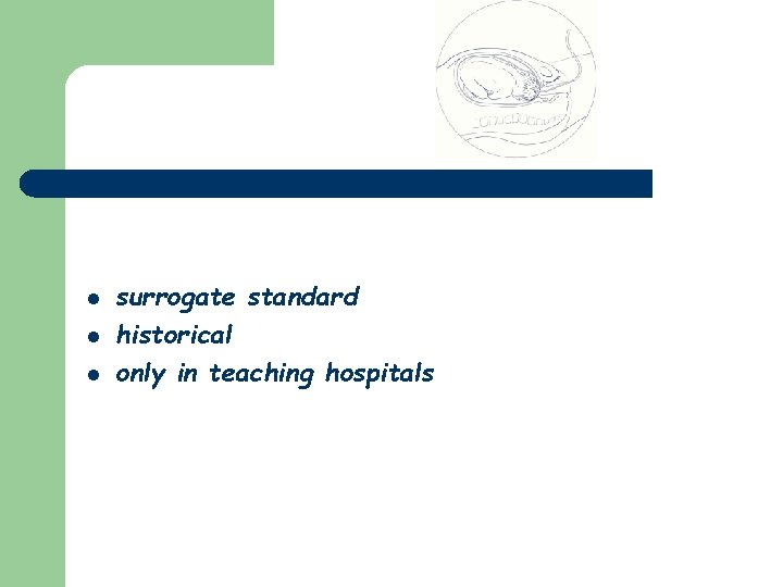 l l l surrogate standard historical only in teaching hospitals 