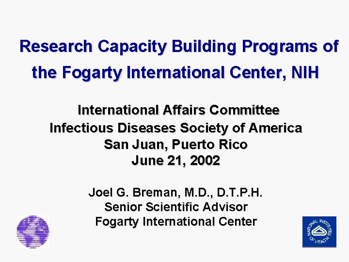 Research Capacity Building Programs of the Fogarty International Center, NIH International Affairs Committee Infectious