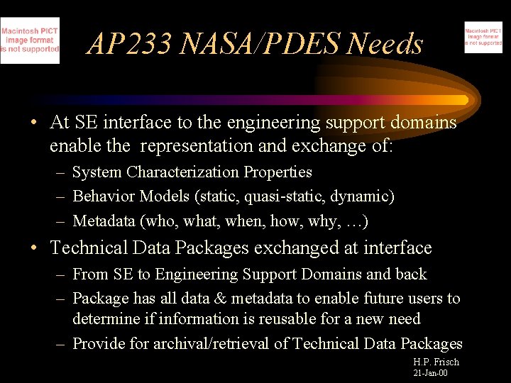 AP 233 NASA/PDES Needs • At SE interface to the engineering support domains enable