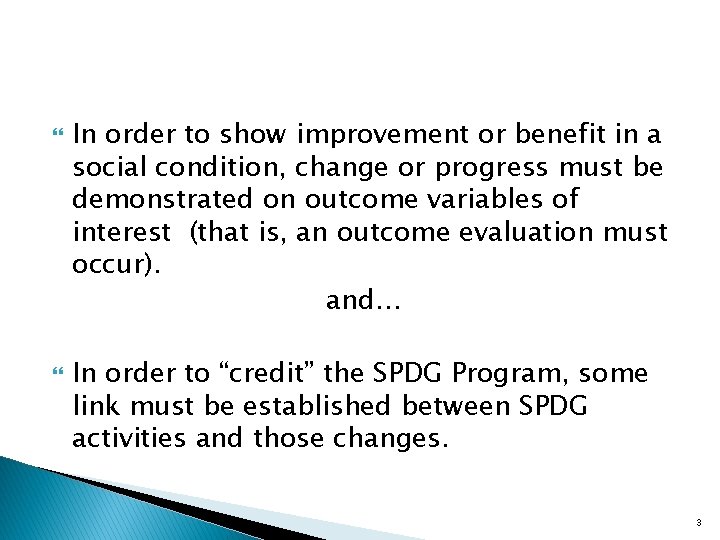  In order to show improvement or benefit in a social condition, change or