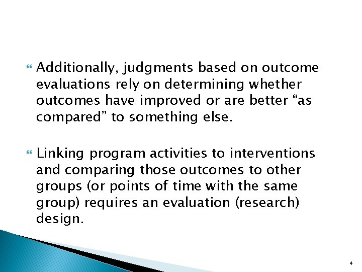  Additionally, judgments based on outcome evaluations rely on determining whether outcomes have improved
