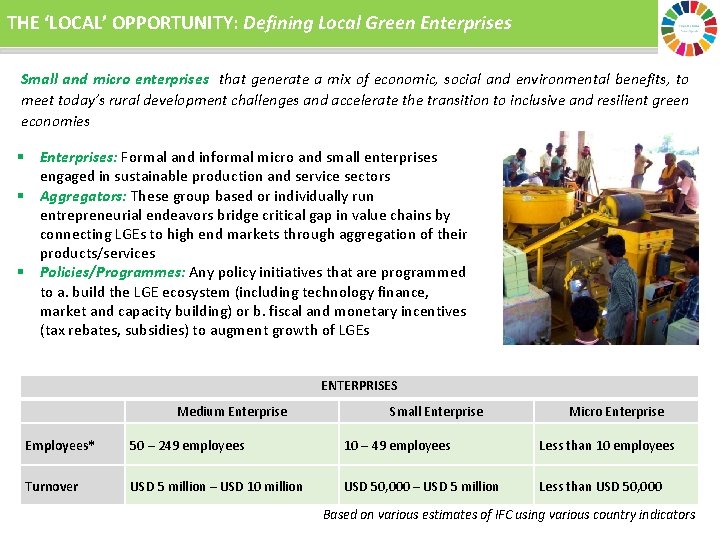 THE ‘LOCAL’ OPPORTUNITY: Defining Local Green Enterprises Small and micro enterprises that generate a