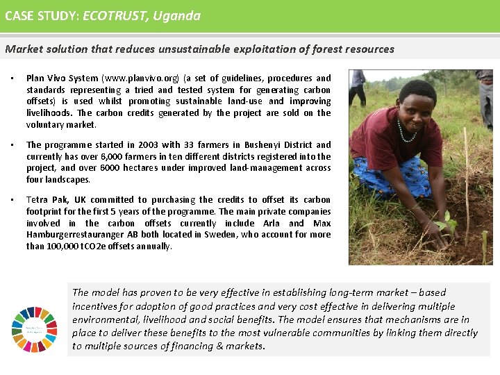 CASE STUDY: ECOTRUST, Uganda Market solution that reduces unsustainable exploitation of forest resources •