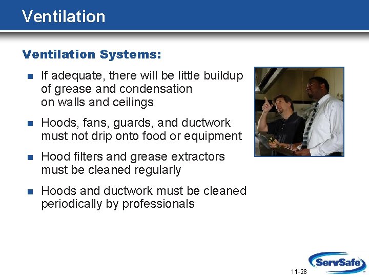 Ventilation Systems: n If adequate, there will be little buildup of grease and condensation