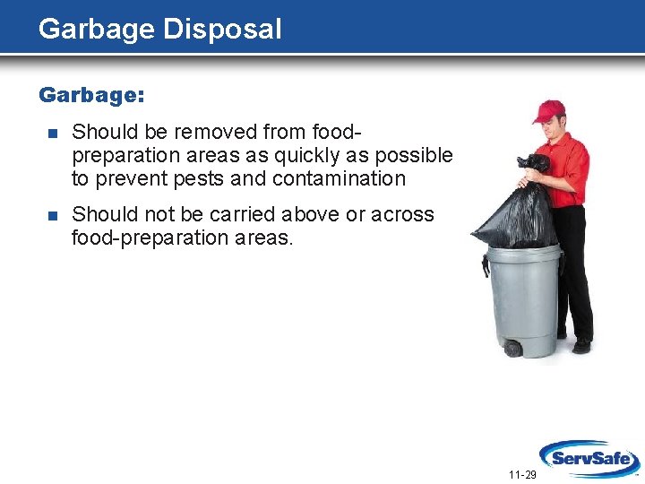 Garbage Disposal Garbage: n Should be removed from foodpreparation areas as quickly as possible