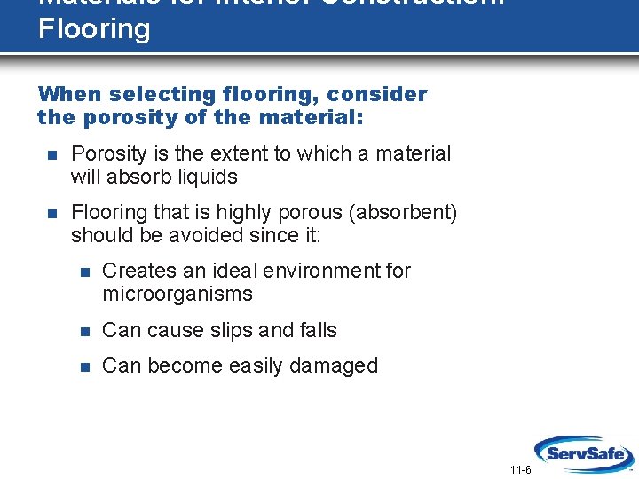 Materials for Interior Construction: Flooring When selecting flooring, consider the porosity of the material: