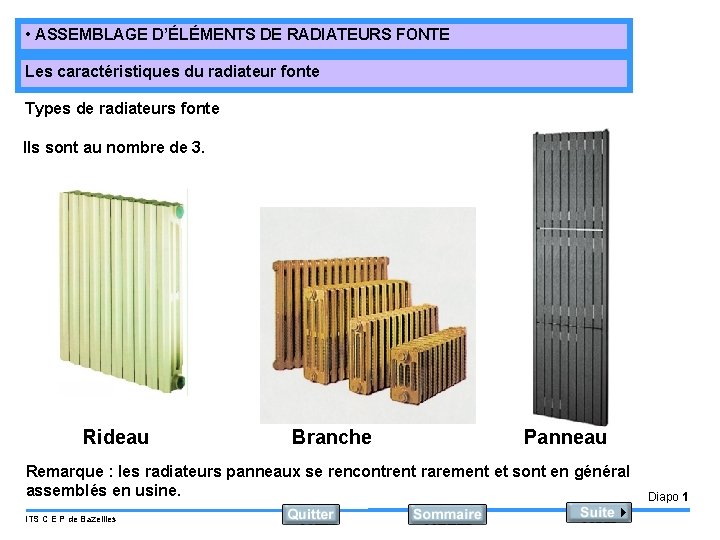  • ASSEMBLAGE D’ÉLÉMENTS DE RADIATEURS FONTE Les caractéristiques du radiateur fonte Types de