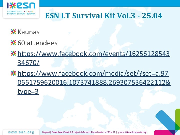 ESN LT Survival Kit Vol. 3 - 25. 04 Kaunas 60 attendees https: //www.