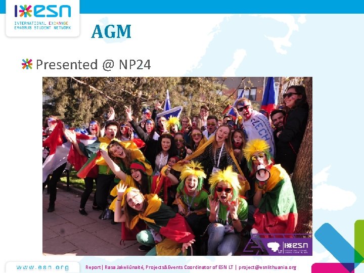 AGM Presented @ NP 24 Report| Rasa Jakeliūnaitė, Projects&Events Coordinator of ESN LT |