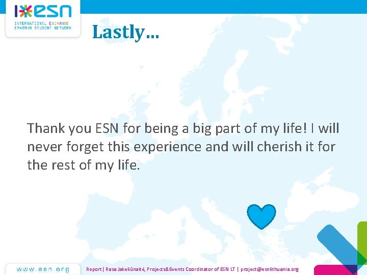 Lastly… Thank you ESN for being a big part of my life! I will