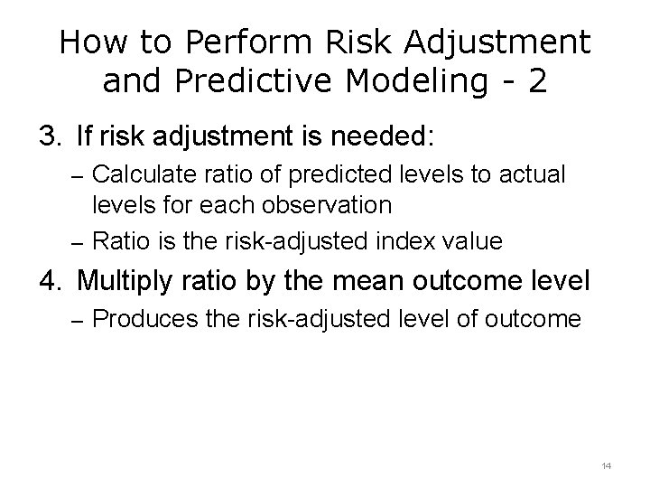 How to Perform Risk Adjustment and Predictive Modeling - 2 3. If risk adjustment