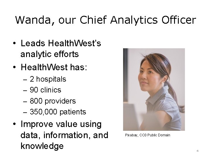 Wanda, our Chief Analytics Officer • Leads Health. West’s analytic efforts • Health. West