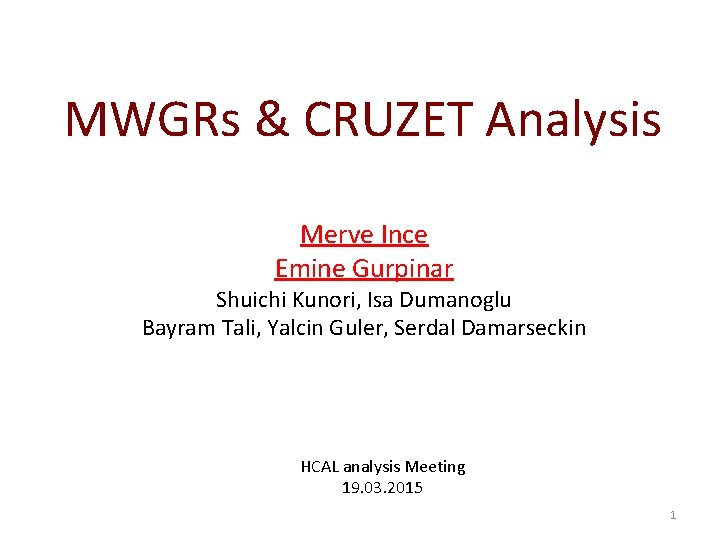 MWGRs & CRUZET Analysis Merve Ince Emine Gurpinar Shuichi Kunori, Isa Dumanoglu Bayram Tali,