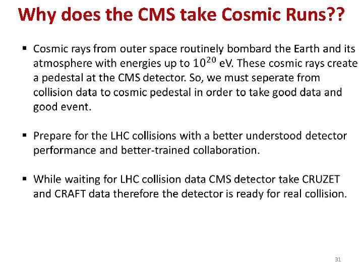 Why does the CMS take Cosmic Runs? ? 31 