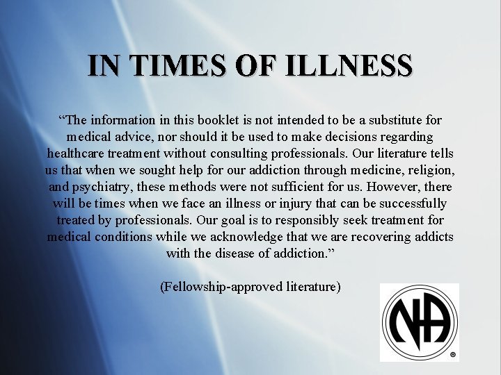 IN TIMES OF ILLNESS “The information in this booklet is not intended to be