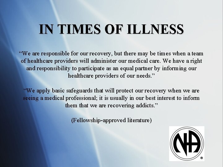 IN TIMES OF ILLNESS “We are responsible for our recovery, but there may be