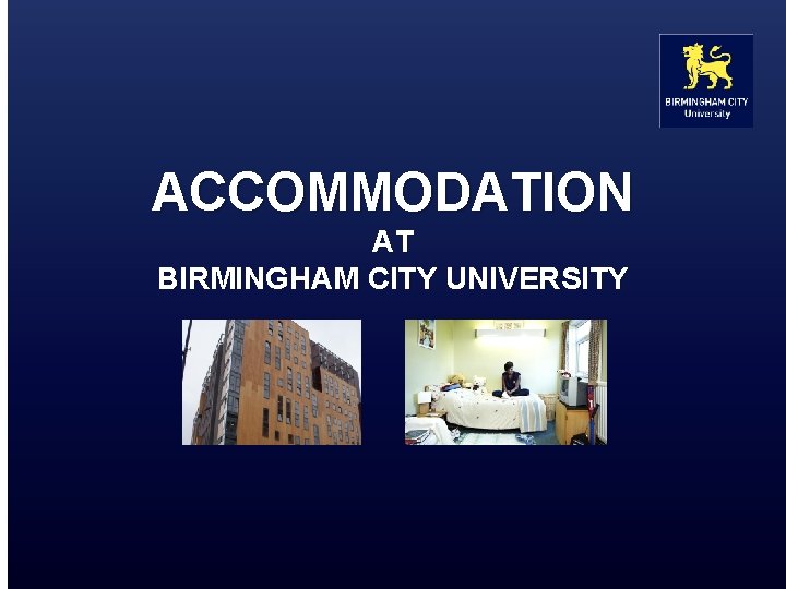 ACCOMMODATION AT BIRMINGHAM CITY UNIVERSITY 