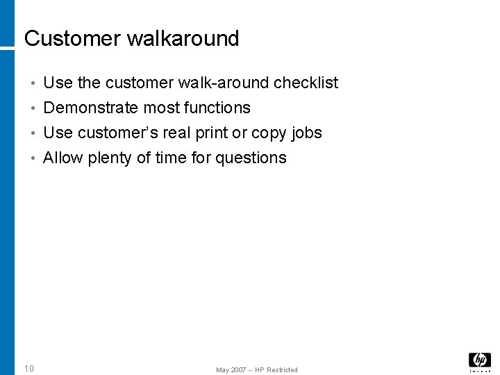 Customer walkaround • Use the customer walk-around checklist • Demonstrate most functions • Use Customer walkaround • Use the customer walk-around checklist • Demonstrate most functions • Use