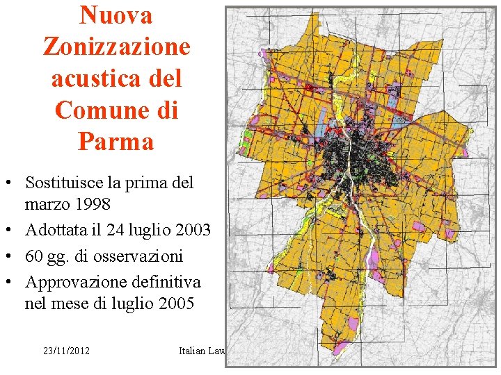 Nuova Zonizzazione acustica del Comune di Parma • Sostituisce la prima del marzo 1998