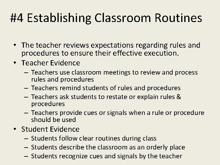 #4 Establishing Classroom Routines • The teacher reviews expectations regarding rules and procedures to