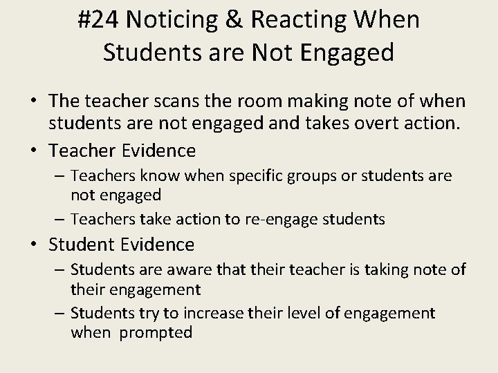 #24 Noticing & Reacting When Students are Not Engaged • The teacher scans the