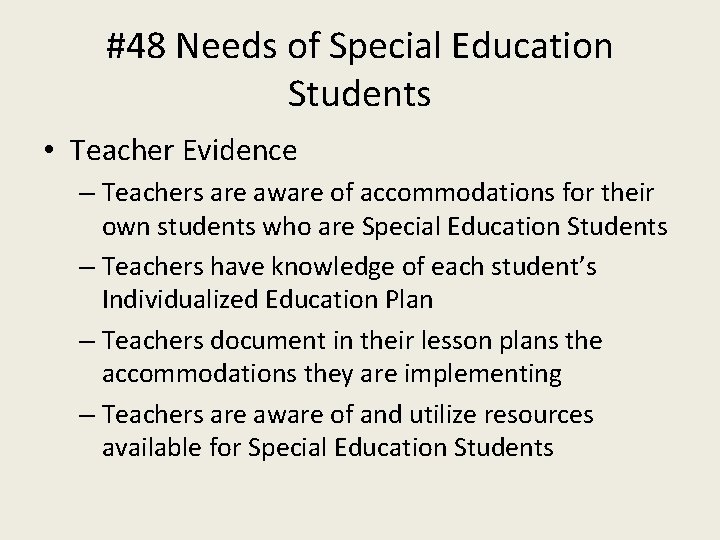 #48 Needs of Special Education Students • Teacher Evidence – Teachers are aware of
