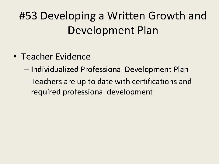 #53 Developing a Written Growth and Development Plan • Teacher Evidence – Individualized Professional