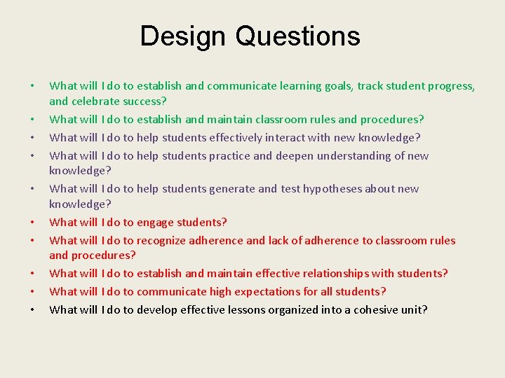 Design Questions • • • What will I do to establish and communicate learning