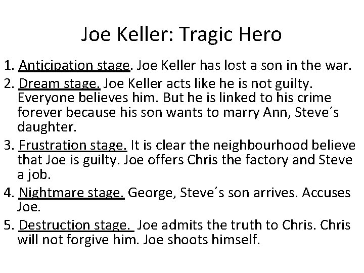 Joe Keller: Tragic Hero 1. Anticipation stage. Joe Keller has lost a son in
