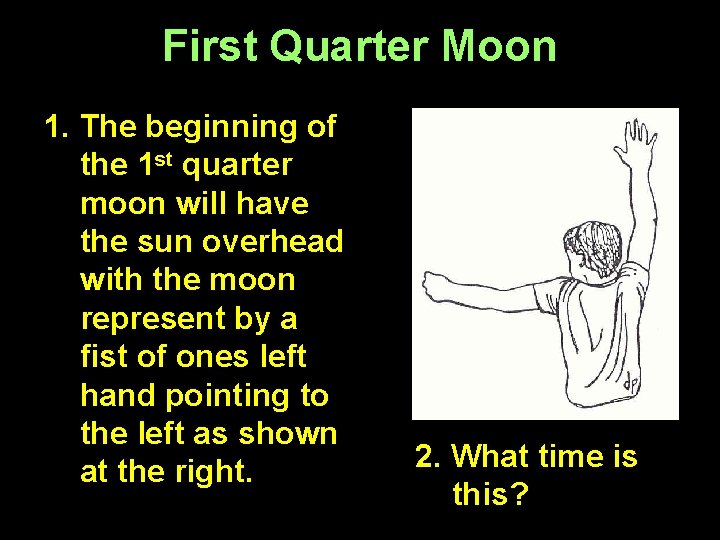 First Quarter Moon 1. The beginning of the 1 st quarter moon will have First Quarter Moon 1. The beginning of the 1 st quarter moon will have