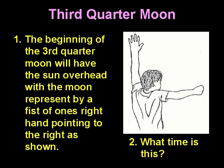 Third Quarter Moon 1. The beginning of the 3 rd quarter moon will have Third Quarter Moon 1. The beginning of the 3 rd quarter moon will have