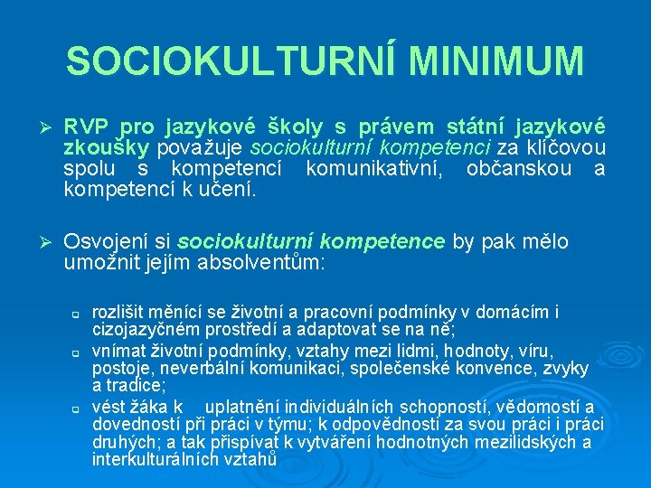 SOCIOKULTURNÍ MINIMUM Ø RVP pro jazykové školy s právem státní jazykové zkoušky považuje sociokulturní