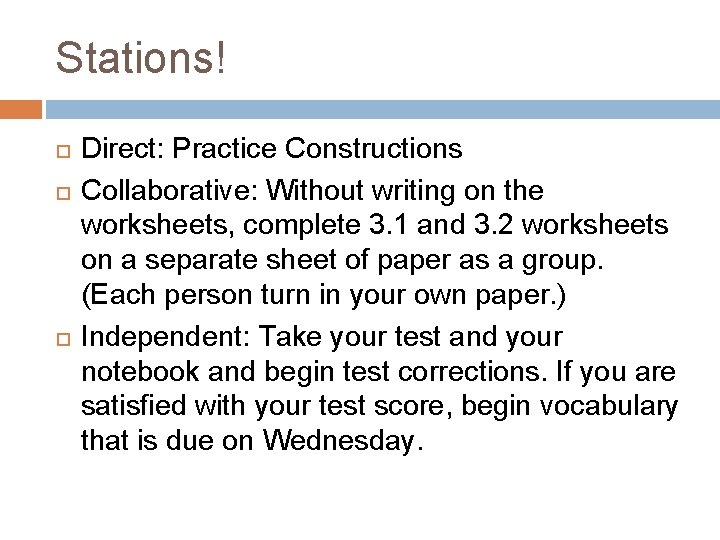 Stations! Direct: Practice Constructions Collaborative: Without writing on the worksheets, complete 3. 1 and
