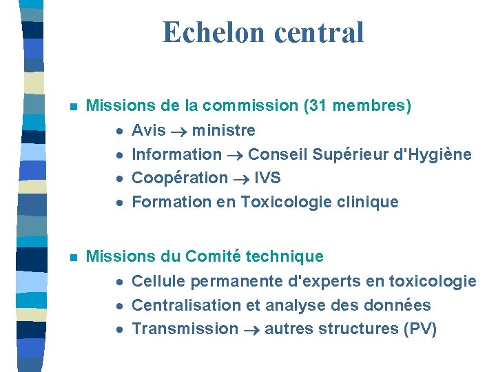 Echelon central n Missions de la commission (31 membres) · Avis ministre · Information